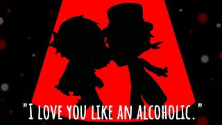 I Love You Like An Alcoholic