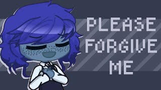 PLEASE FORGIVE ME